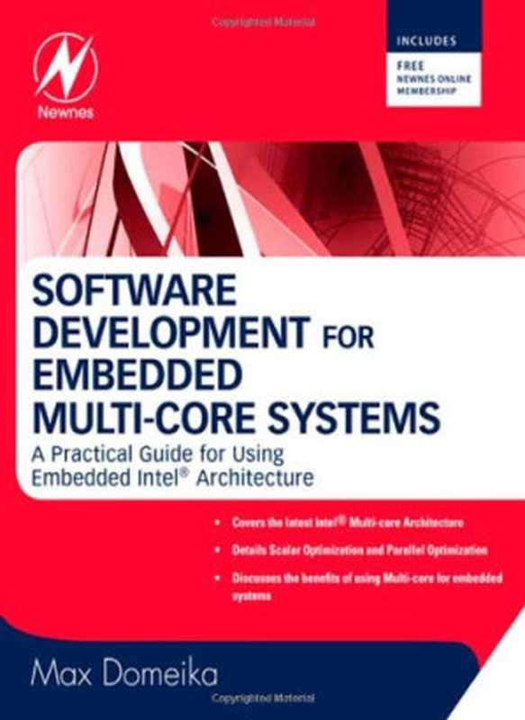 Software development for embedded multi-core systems: a practical guide using embedded Intel architecture(Max Domeika)(Newnes 2008)