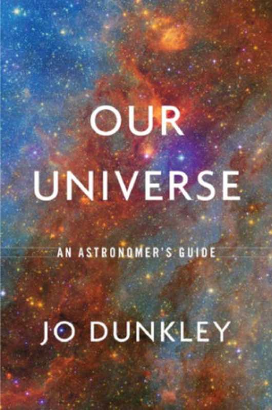 Our Universe（Jo Dunkley）（Harvard University Press 2019）