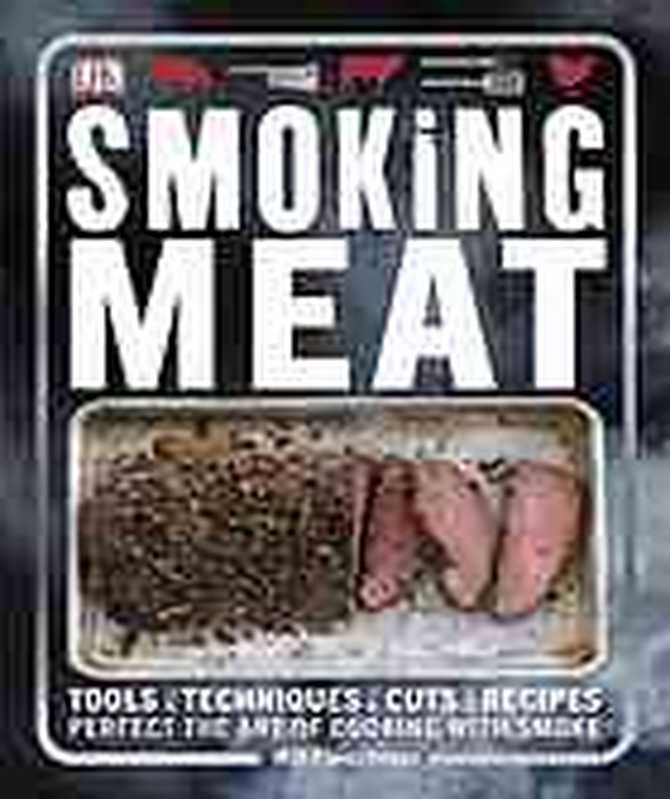Smoking meat(Fleischman, Will)(DK, Dorling Kindersley 2016)