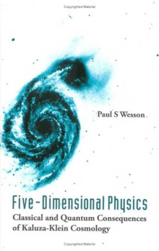 Five-dimensional physics: classical and quantum consequences of Kaluza-Klein cosmology(Paul S. Wesson)(World Scientific Publishing Company 2006)