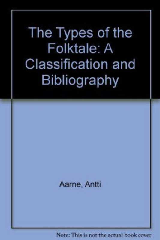 The Types of the Folktale(Antti Aarne)(Academia Scientiarum Fennica 1981)