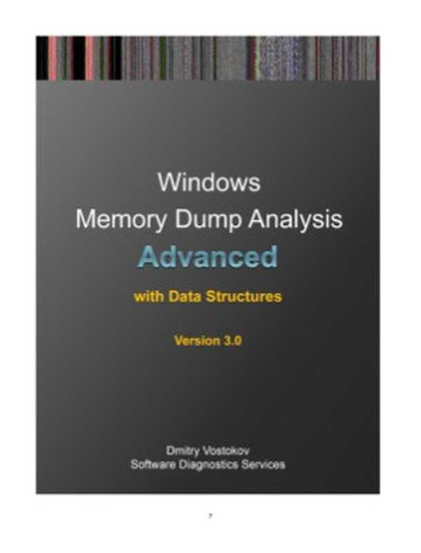 Advanced Windows Memory Dump Analysis with Data Structures(Dmitry Vostokov)(OpenTask 2017)