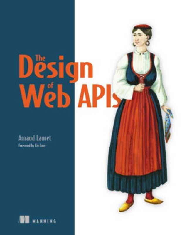 The Design of Web APIs(Arnaud Lauret)(Manning Publications 2019)