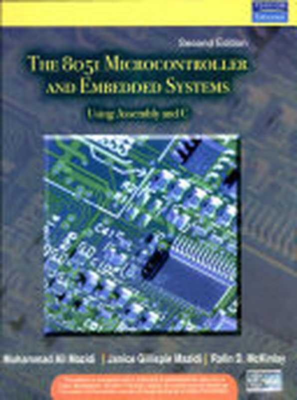 The 8051 Microcontroller and Embedded Systems Using Assembly and C(Muhammad Ali Mazidi, Janice Gillispie Mazidi, Rolin D. McKinlay)(Pearson 2006)