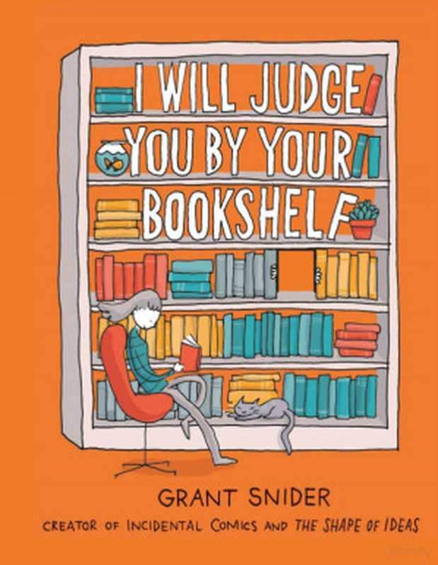 I Will Judge You by Your Bookshelf（Grant Snider）（Abrams ComicArts 2020）
