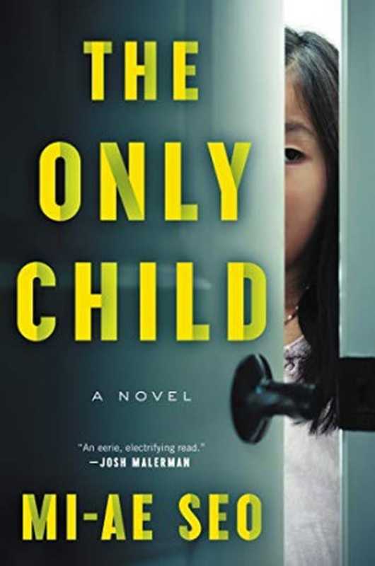 The Only Child： A Novel（Mi-ae Seo， Yewon Jun (translation)）（2019）