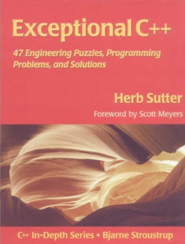 Exceptional C++: 47 Engineering Puzzles, Programming Problems, and Solutions(Herb Sutter)(Addison Wesley 1999)