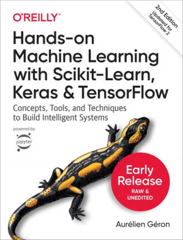 Hands-on Machine Learning with Scikit-Learn， Keras， and TensorFlow（Aurélien Géron）（O