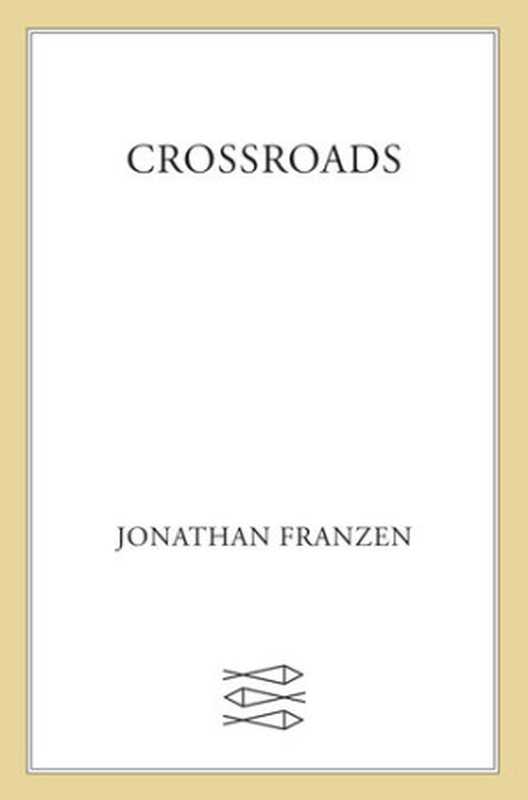 Crossroads(Jonathan Franzen)(Farrar, Straus and Giroux 2021)