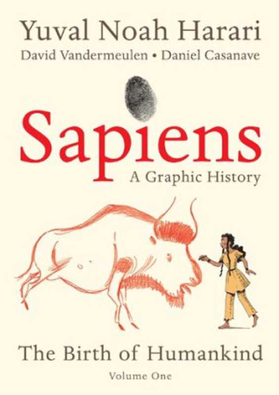 Sapiens : A Graphic History — The Birth of Humankind(Yuval Noah Harari; David Vandermeulen; Daniel Casanave)(Harper 2020)