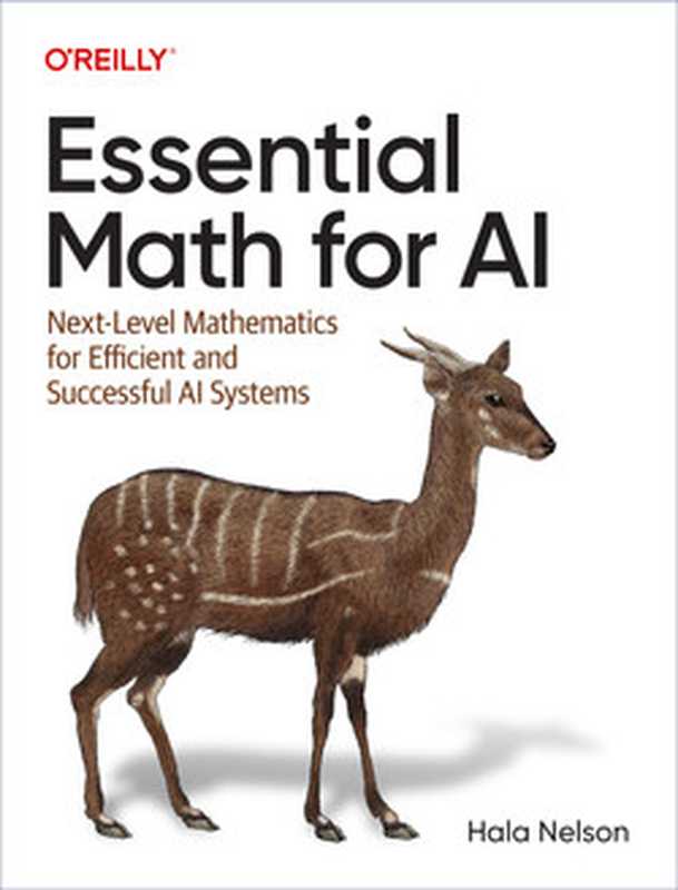 Essential Math for AI： Next-Level Mathematics for Efficient and Successful AI Systems（Hala Nelson）（O