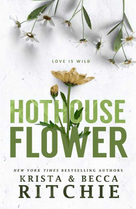 Hothouse Flower(Krista Ritchie, Becca Ritchie)(K.B. Ritchie LLC 2014)