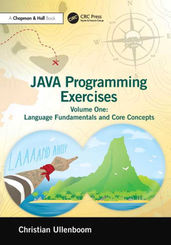 Java Programming Exercises: Volume One: Language Fundamentals and Core Concepts(Christian Ullenboom)(CRC Press 2024)