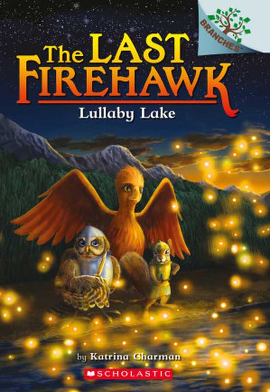 Lullaby Lake（Katrina Charman [Charman， Katrina]）（Scholastic Inc. 2018）