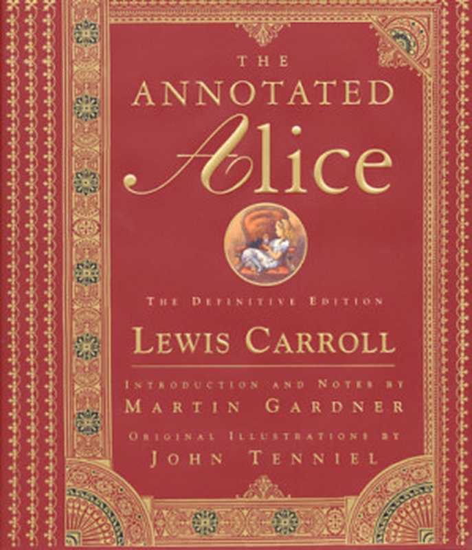 The Annotated Alice： The Definitive Edition（Lewis Carroll， Martin Gardner， John Tenniel）（W. W. Norton & Company 2013）