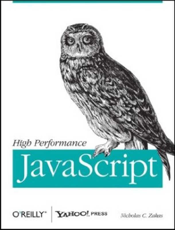 High Performance JavaScript (Build Faster Web Application Interfaces)(Nicholas C. Zakas)(Yahoo Press 2010)
