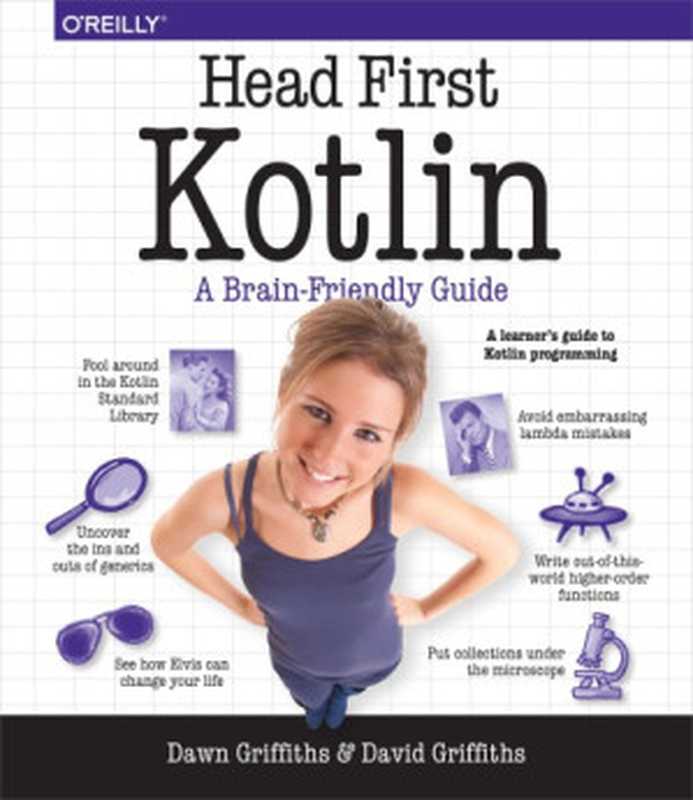 Head First Kotlin: A Brain-Friendly Guide(Dawn Griffiths, David Griffiths)(O
