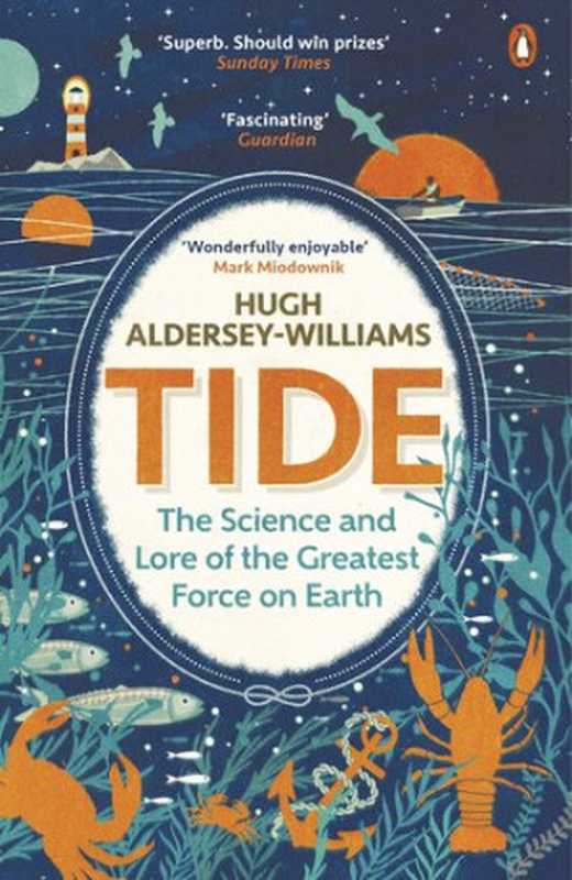 Tide : the science and lore of the greatest force on earth(Hugh Aldersey-Williams)(2017)