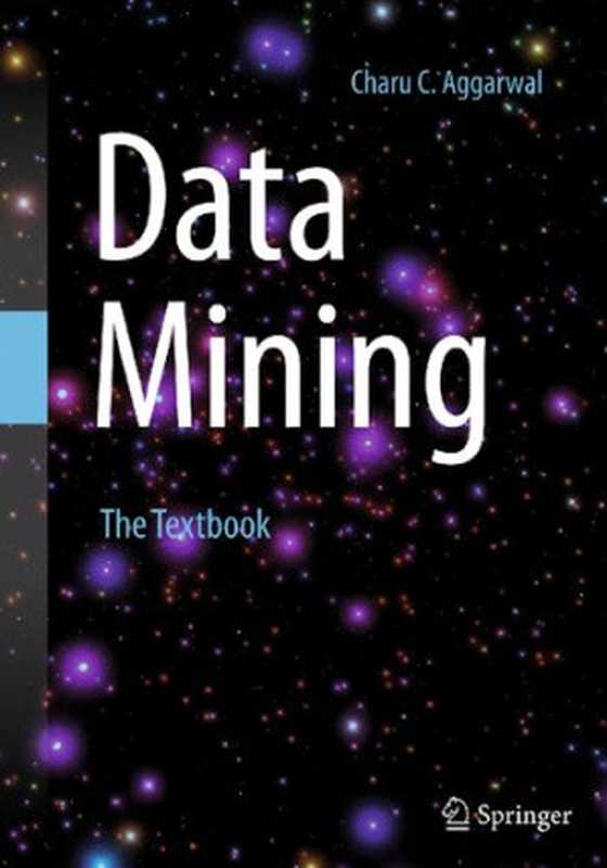 Data Mining: The Textbook(Charu C. Aggarwal)(Springer 2015)