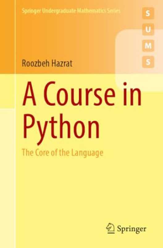 A Course in Python： The Core of the Language（Roozbeh Hazrat）（Springer 2024）