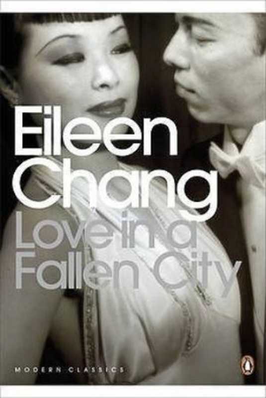 Love In A Fallen City(Eileen Chang, Karen S. Kingsbury)(Penguin Publishing Group 2007)