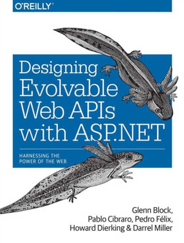 ASP.NET Web API设计 (图灵程序设计丛书)（[美]布洛克（Glenn Block） & 西布拉奥（Pablo Cibraro） [[美]布洛克（Glenn Block）]）（人民邮电出版社 2015）