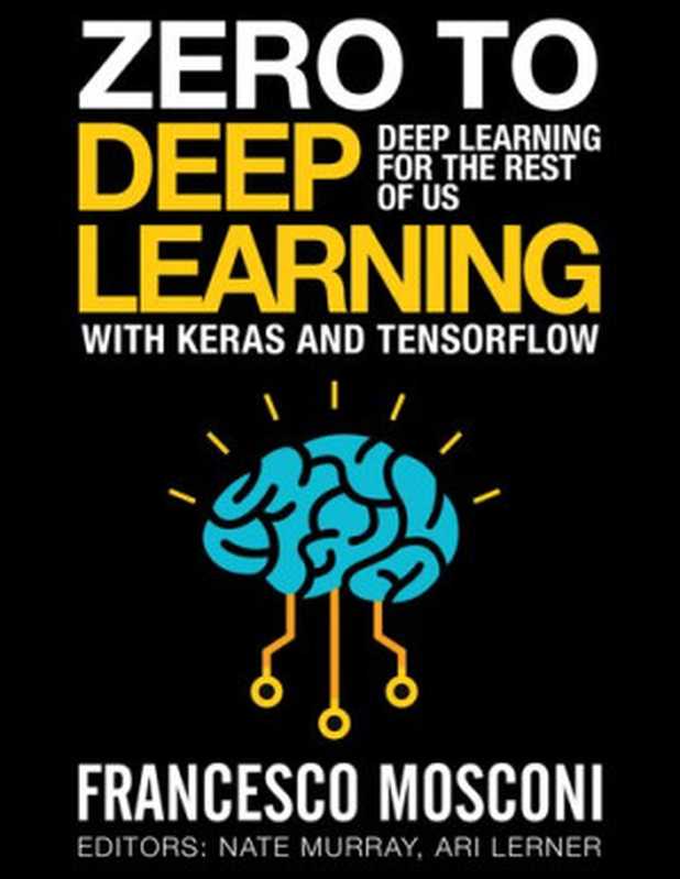 Zero to Deep Learning with Keras and Tensorflow（Francesco Mosconi）（Fullstack.io 2019）
