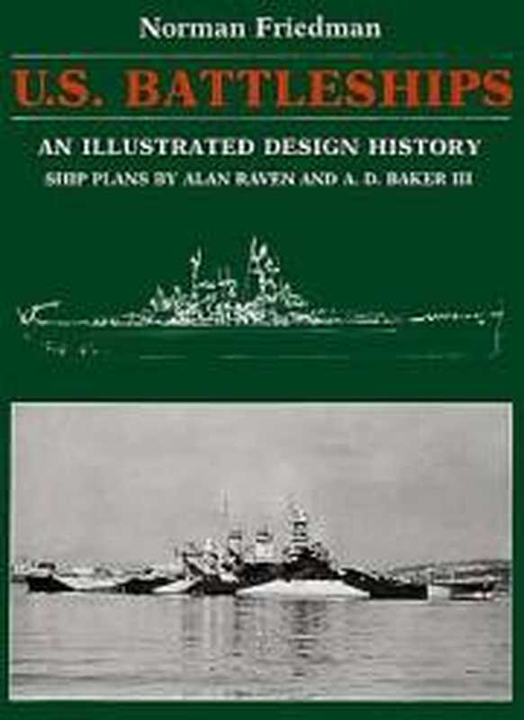 U.S. Battleships： An Illustrated Design History（Norman Friedman）（US Naval Institute Press 1985）