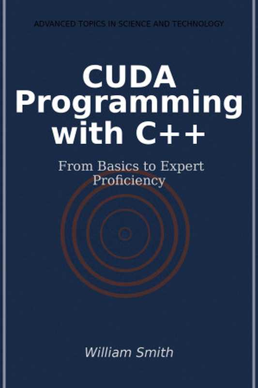 CUDA Programming with C++ :From Basics to Expert Proficiency(--)(HiTeX Press 2024)