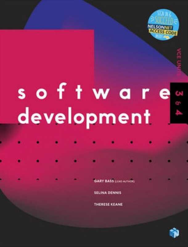 Software Development VCE Units 3 & 4（Gary Bass， Selina Dennis， Therese Keane）（Nelsonnet 2019）