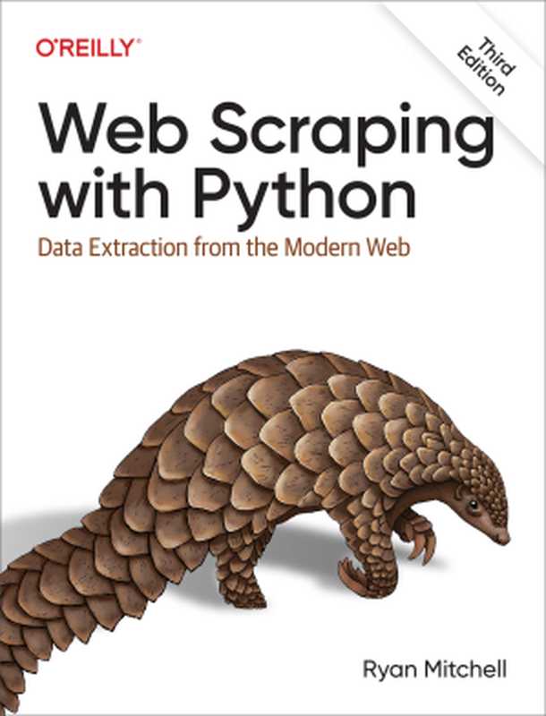 Web Scraping with Python: Data Extraction from the Modern Web(Ryan Mitchell)(O