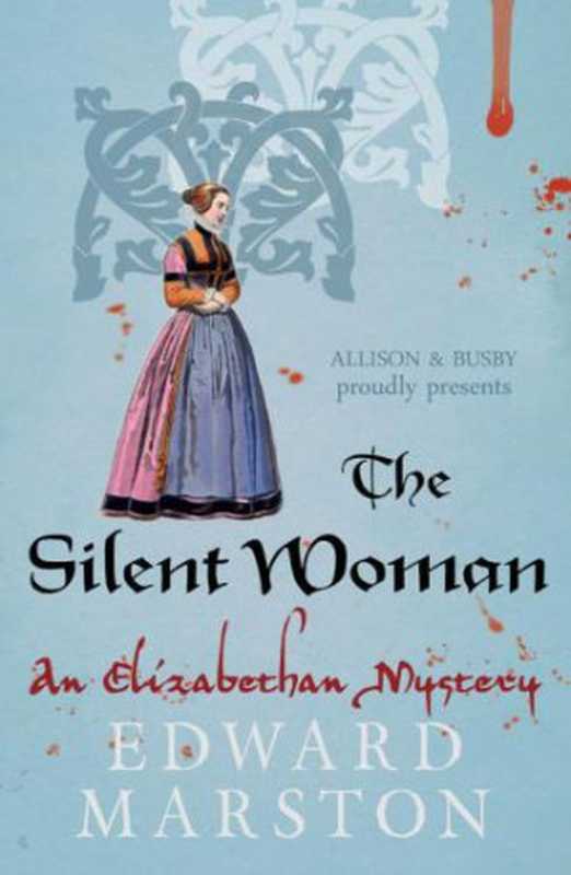 The Silent Woman(Edward Marston)(Allison & Busby 2013)