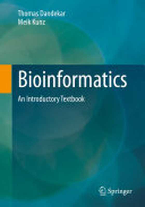Bioinformatics: An Introductory Textbook(Thomas Dandekar; Meik Kunz)(Springer Nature 2023)