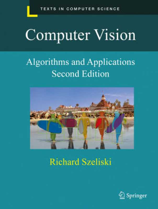 Computer Vision： Algorithms and Applications（Richard Szeliski）（Springer 2021）