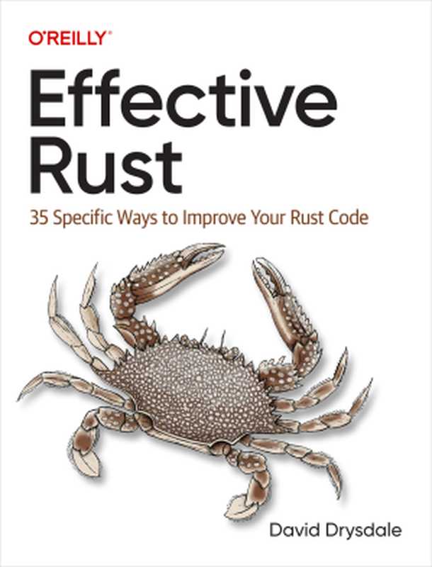 Effective Rust： 35 Specific Ways to Improve Your Rust Code（David Drysdale）（O