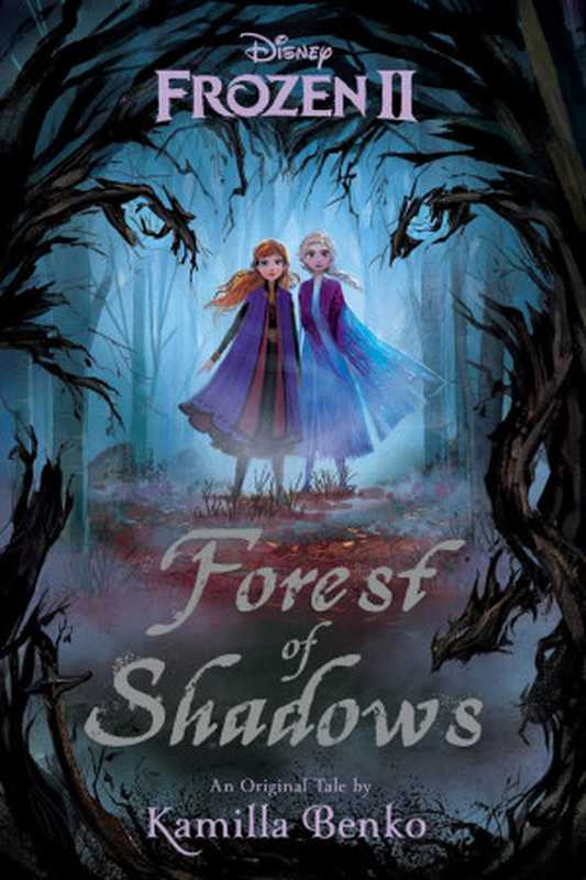 Frozen 2: Forest of Shadows(Kamilla Benko)(Disney Electronic Content 2019)