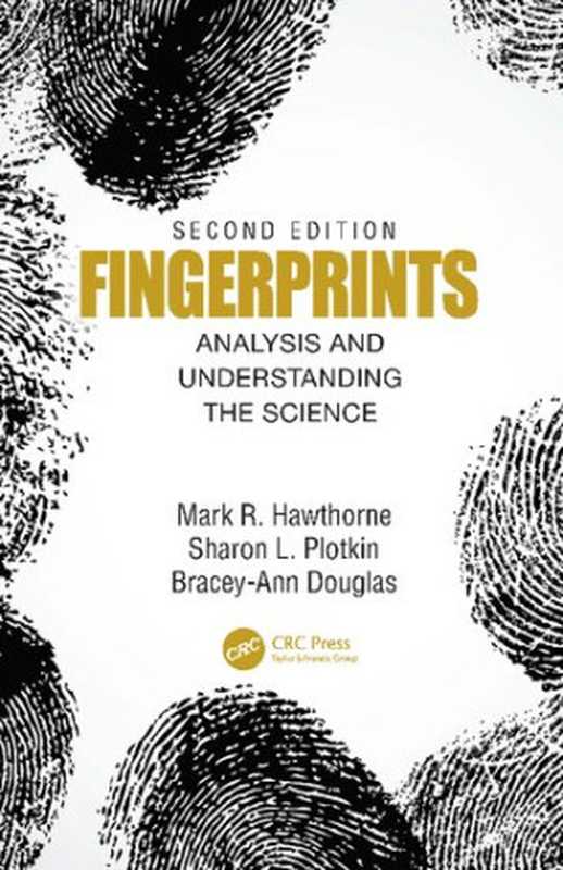 Fingerprints: Processing, Analysis and Understanding(Sharon Plotkin; Bracey-Ann Douglas; Mark R. Hawthorne)(CRC Press 2020)