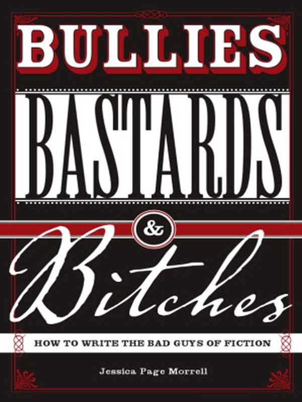 Bullies, Bastards And Bitches(Jessica Morrell)(F+W Media 2011)