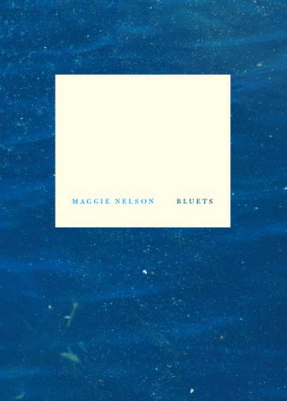 Bluets (Incomplete)(Maggie Nelson)(Wave Books 2009)