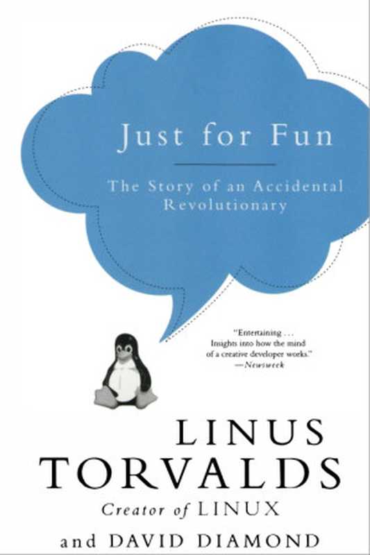 Just for Fun（Linus Torvalds， David Diamond）（Harper Collins 2002）