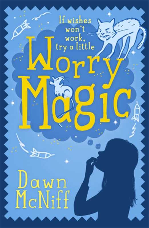 Worry Magic（McNiff Dawn）（Hot Key Books 2015）