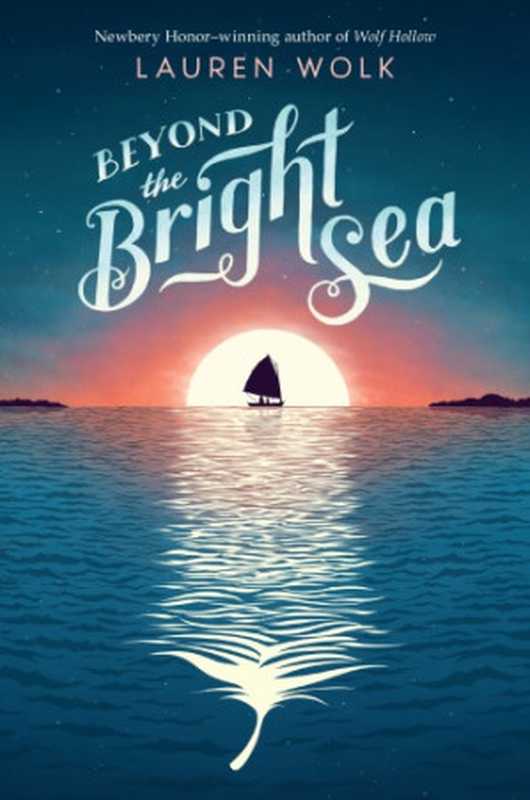 Beyond the Bright Sea（Wolk Lauren）（Penguin Young Readers Group 2017）