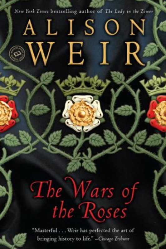 The Wars of the Roses(Alison Weir)(Random House Publishing Group 1996)