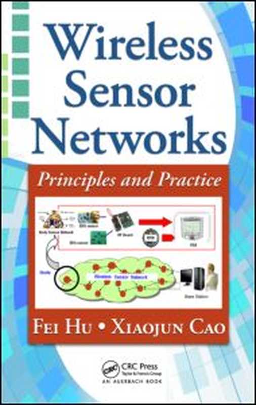 Wireless Sensor Networks： Principles and Practice（Fei Hu (Author); Xiaojun Cao (Author)）（Auerbach Publications 2010）