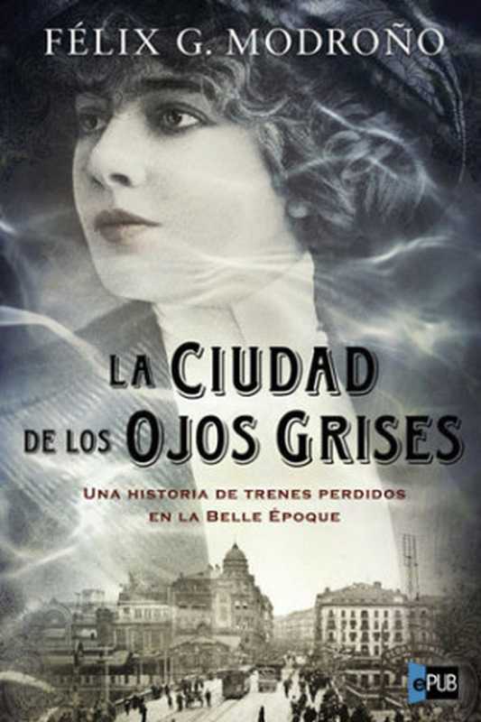 La ciudad de los ojos grises(Modroño, Félix G)(2012)