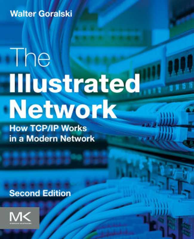 The Illustrated Network: How TCP IP Works in a Modern Network(Walter Goralski)(Elsevier Inc. 2017)