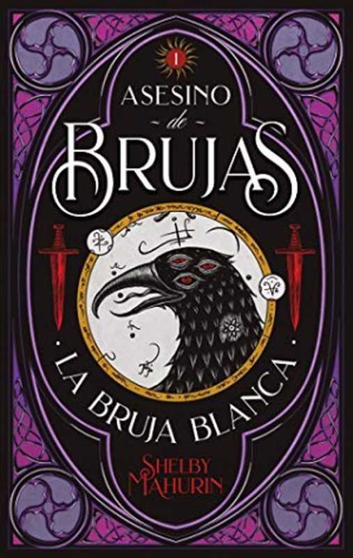 Asesino de Brujas, La bruja blanca(Shelby Mahurin)(URANO PUB Incorporated 2019)
