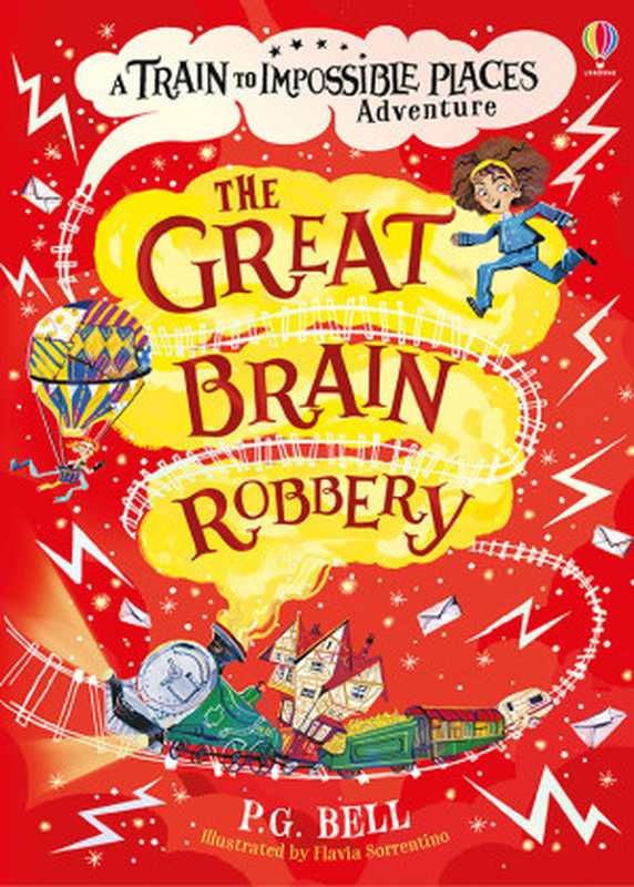 The Great Brain Robbery(P.G. Bell)(Usborne Publishing 2019)