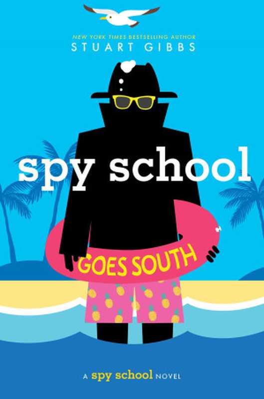 Spy School Goes South（Gibbs Stuart）（Simon & Schuster Books for Young Readers 2018）