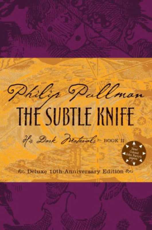 His Dark Materials， Book 2： The Subtle Knife（Philip Pullman）（Knopf Books for Young Readers 2007）